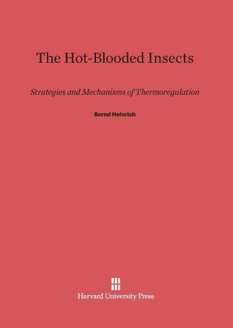 Cover: 9780674418509 | The Hot-Blooded Insects | Bernd Heinrich | Buch | Englisch | 2014