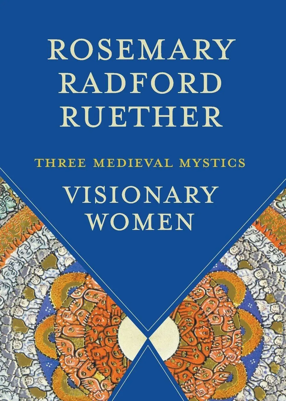 Cover: 9781506488509 | Visionary Women | Three Medieval Mystics | Rosemary Radford Ruether
