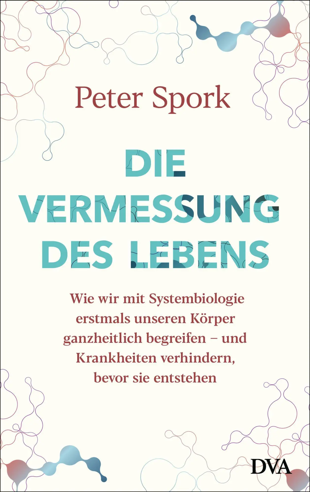 Cover: 9783421048509 | Die Vermessung des Lebens | Peter Spork | Buch | 336 S. | Deutsch