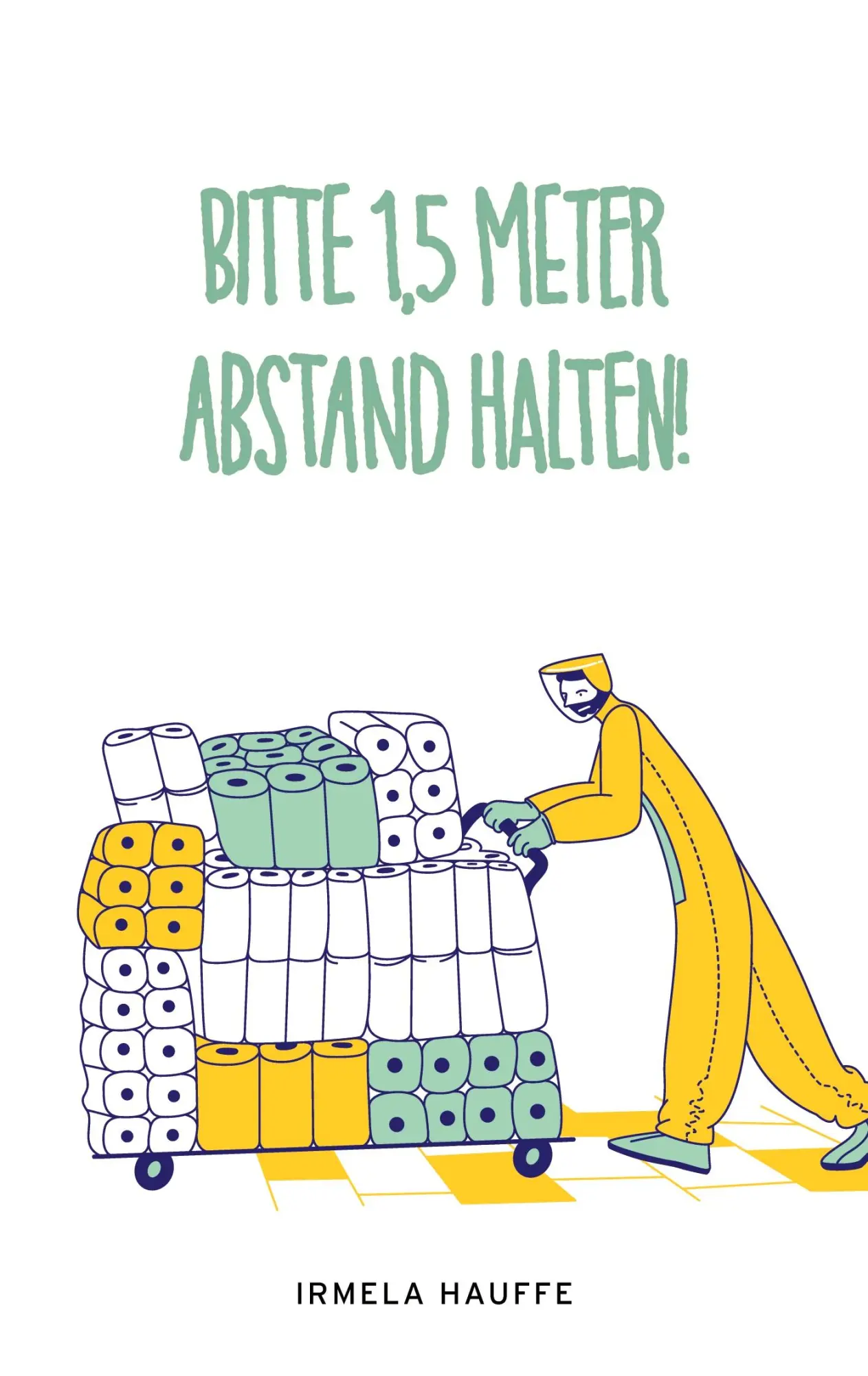 Cover: 9783751958509 | Bitte 1,5 Meter Abstand halten | Irmela Hauffe | Taschenbuch | 108 S.