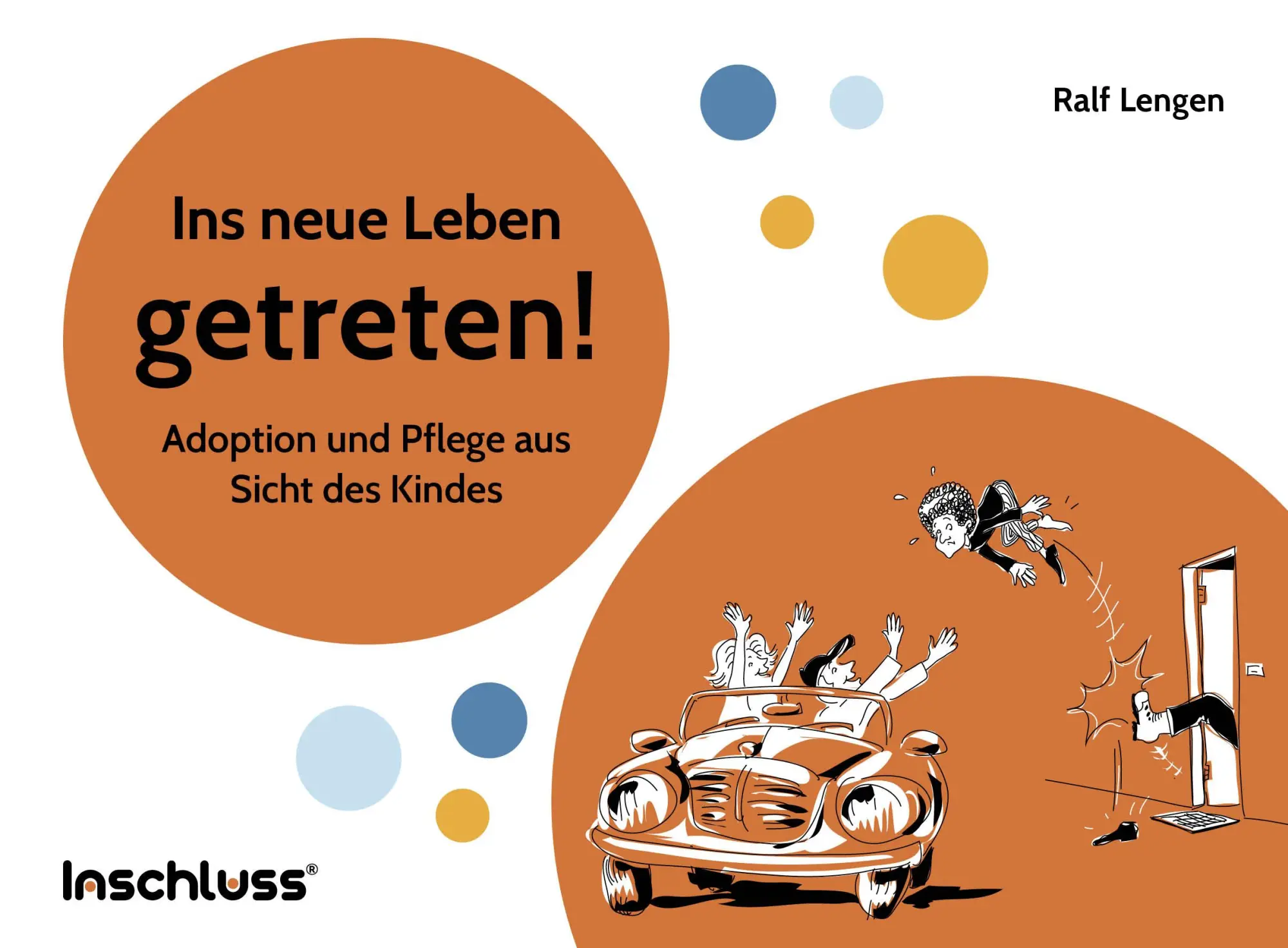 Cover: 9783945788509 | Ins neue Leben getreten! | Adoption und Pflege aus Sicht des Kindes