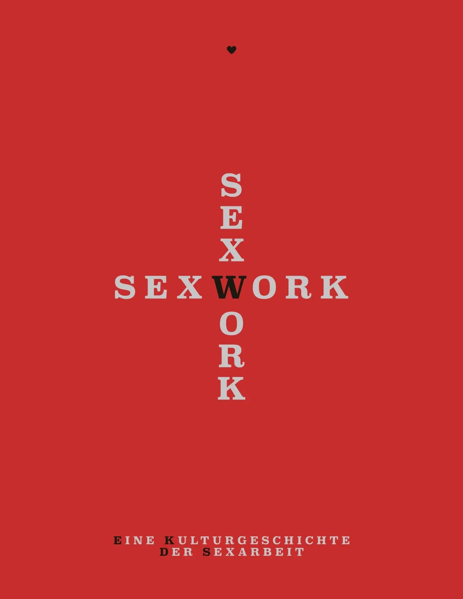 Cover: 9783954768509 | Sex Work | Eine Kulturgeschichte der Sexarbeit | Deutschland | Buch