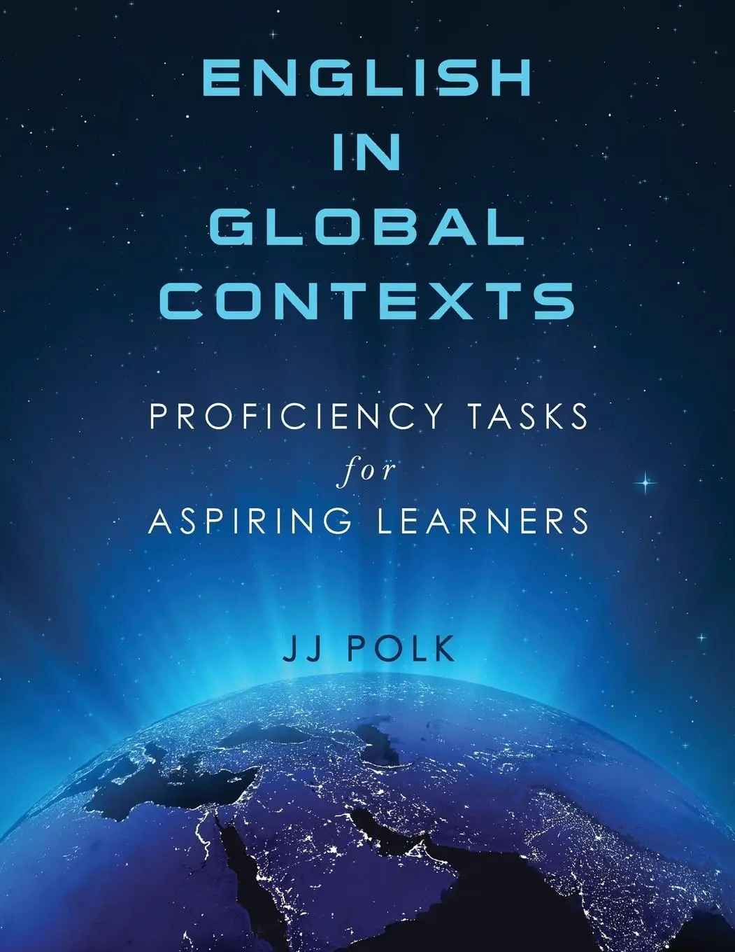 Cover: 9780990908609 | English in Global Contexts | Proficiency Tasks for Aspiring Learners