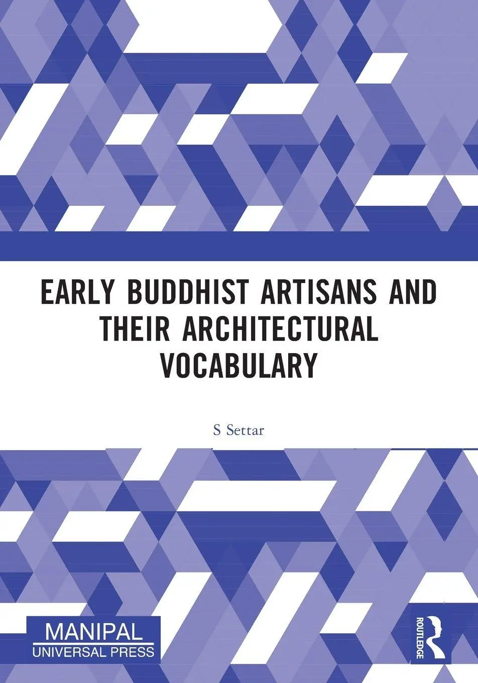 Cover: 9781032548609 | Early Buddhist Artisans and Their Architectural Vocabulary | S. Settar