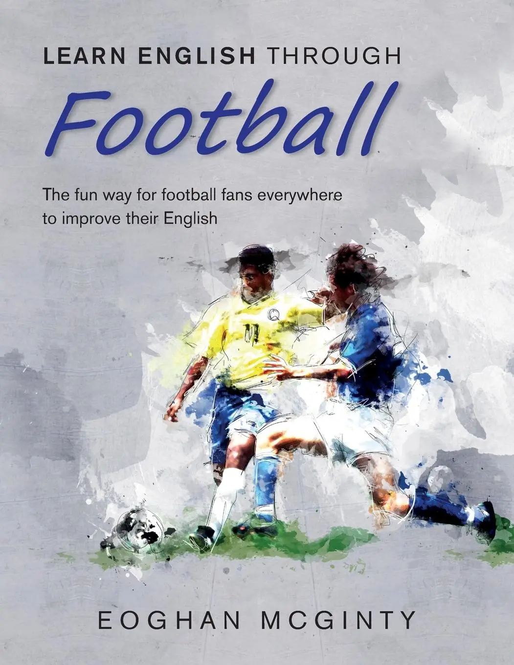 Cover: 9781999748609 | Learn English Through Football | Eoghan McGinty | Taschenbuch | 2017