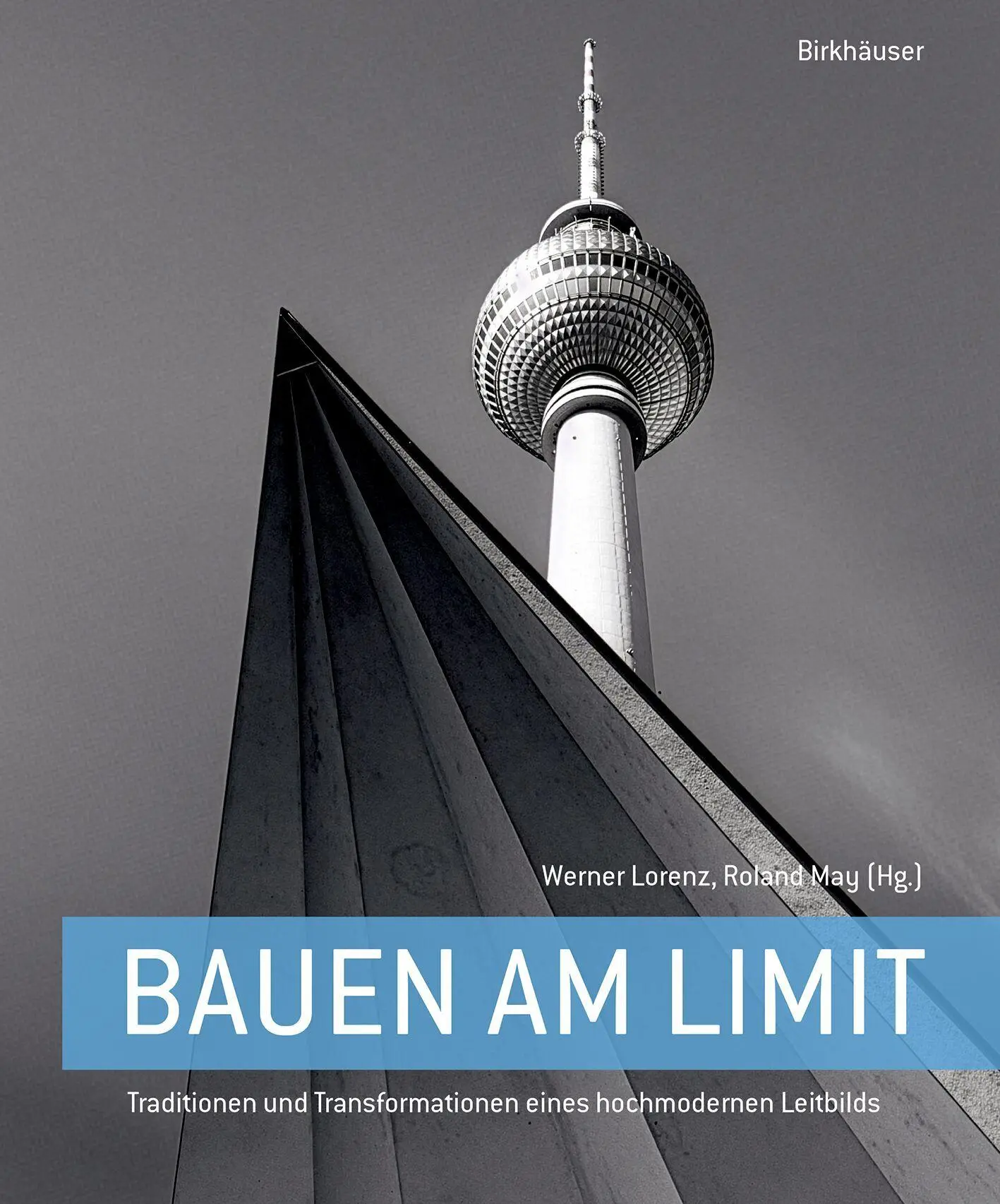 Cover: 9783035628609 | Bauen am Limit | Werner Lorenz (u. a.) | Buch | 300 S. | Deutsch