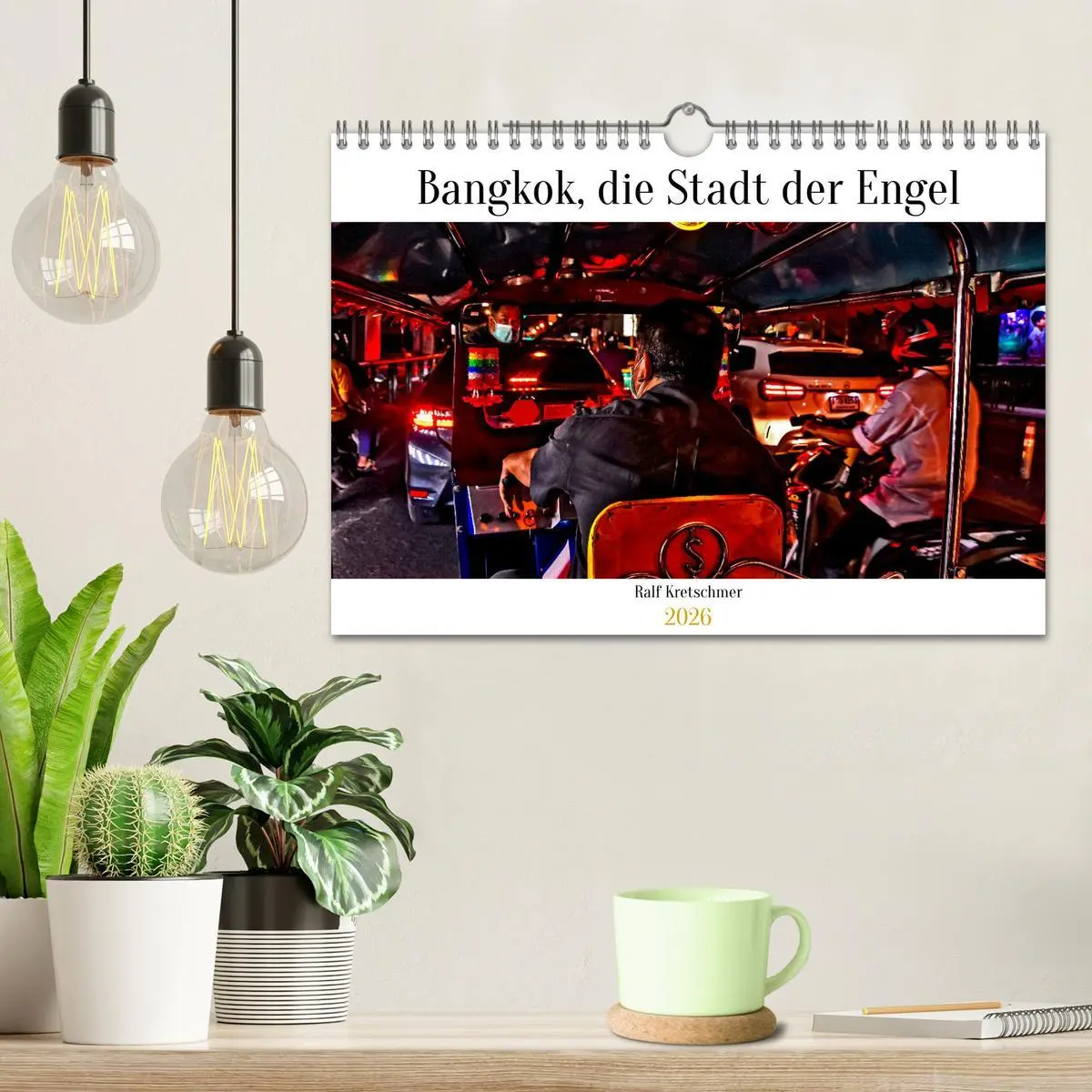 Bild: 9783457538609 | Bangkok Stadt der Engel von Ralf Kretschmer (Wandkalender 2026 DIN...