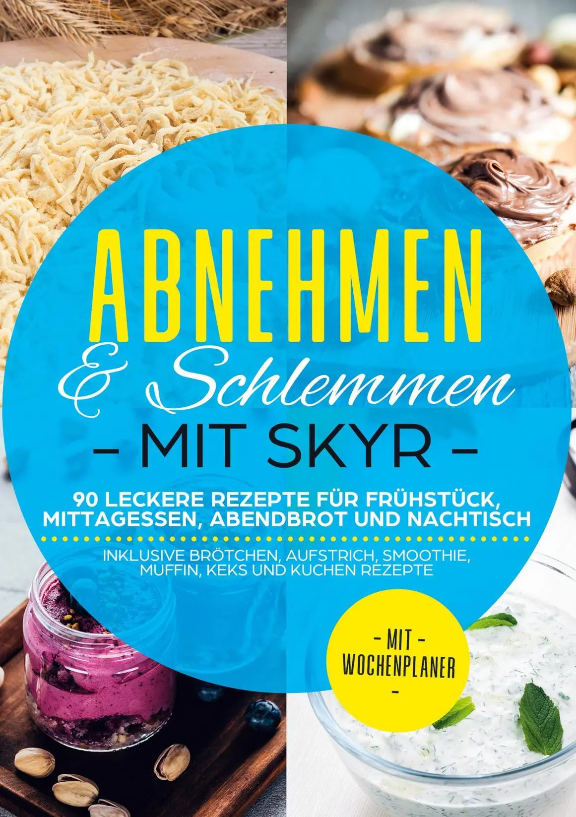 Cover: 9783754398609 | Abnehmen &amp; Schlemmen mit Skyr: 90 leckere Rezepte für Frühstück,...