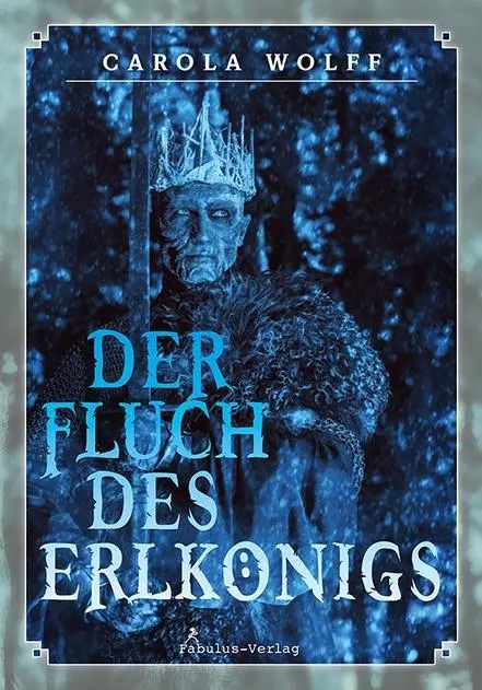 Cover: 9783944788609 | Der Fluch des Erlkönigs | Carola Wolff | Buch | Gebunden | Deutsch