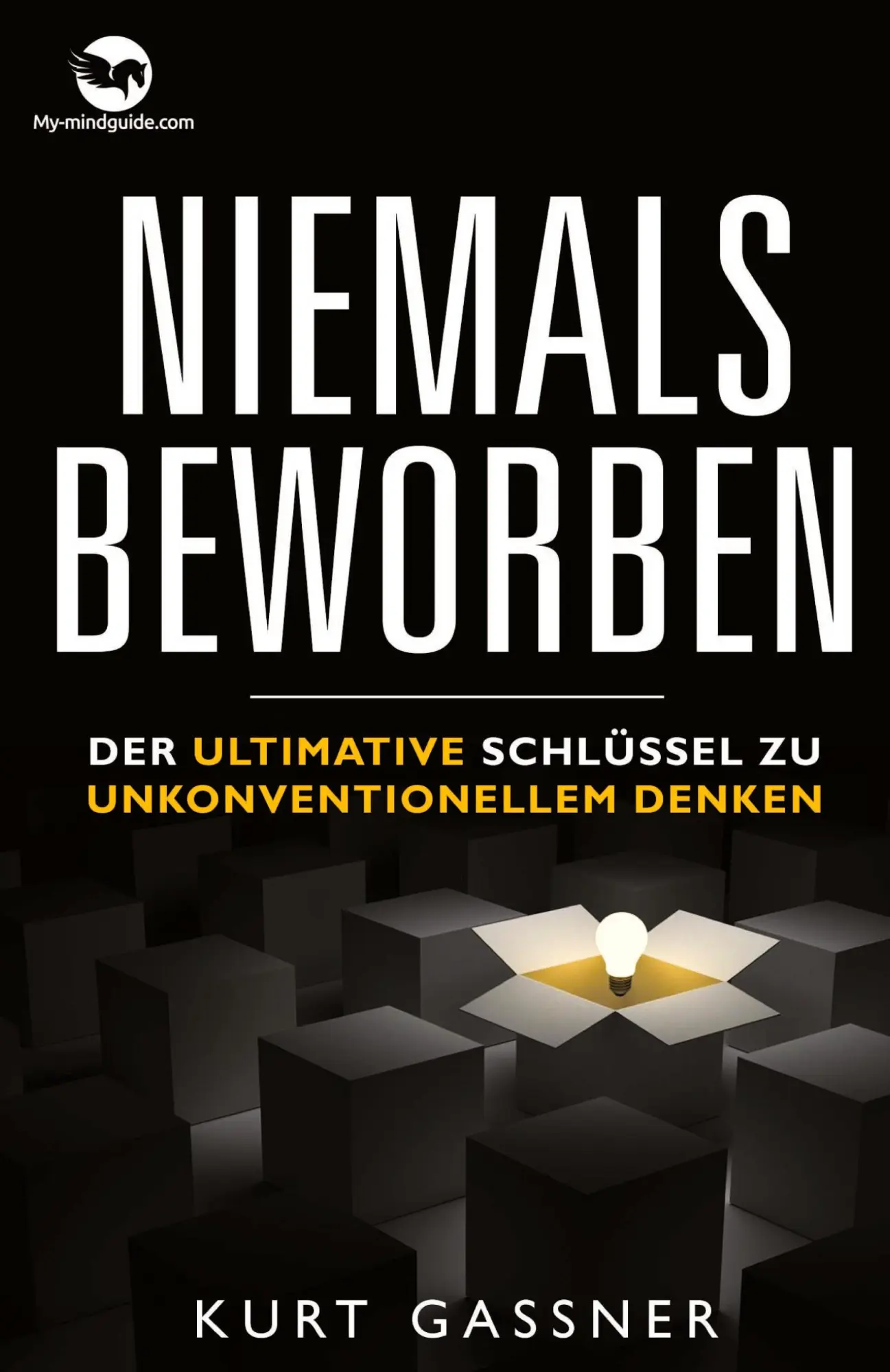 Cover: 9783949978609 | Niemals Beworben | Kurt Friedrich Gassner | Taschenbuch | 170 S.