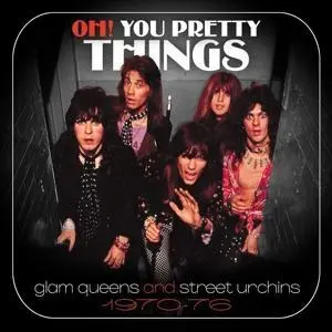 Oh! You Pretty Things: Glam Queens and Street Urch
