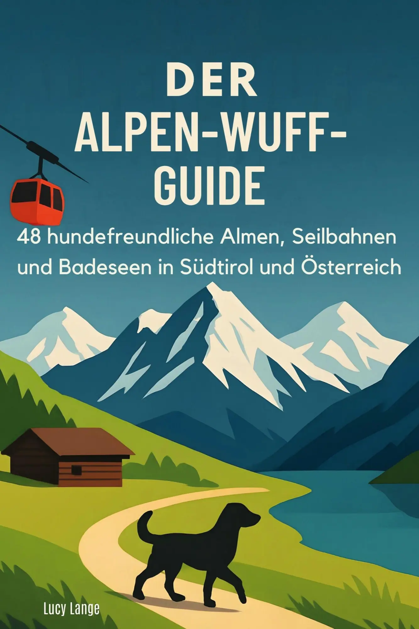 Cover: 9783695368709 | Der Alpen-Wuff-Guide | Lucy Lange | Taschenbuch | 102 S. | Deutsch