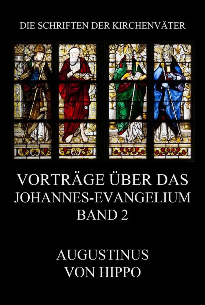 Cover: 9783849668709 | Vorträge über das Johannes-Evangelium, Band 2 | Augustinus | Buch