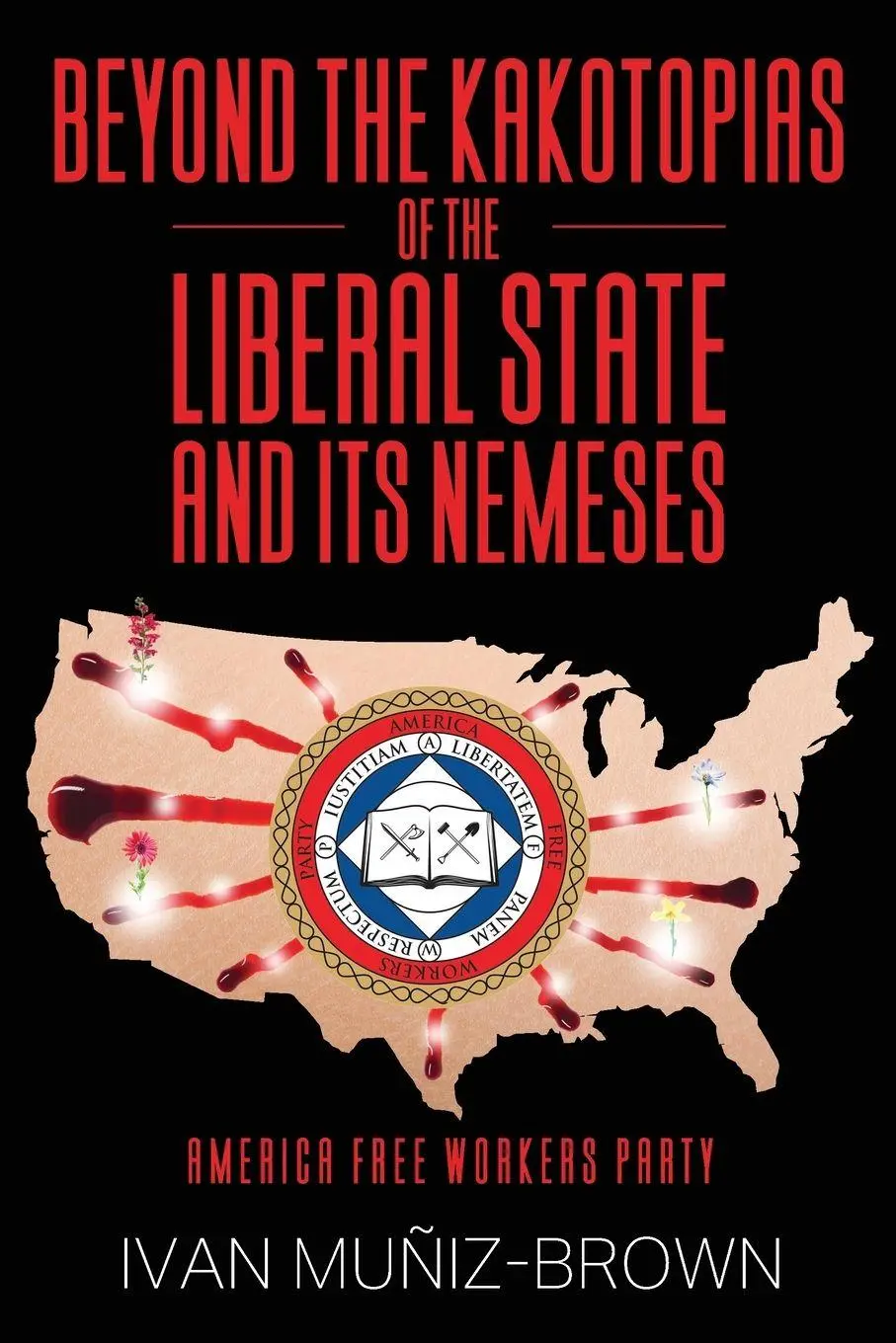 Cover: 9798218978709 | Beyond the Kakotopias of The Liberal State and its Nemeses | Buch