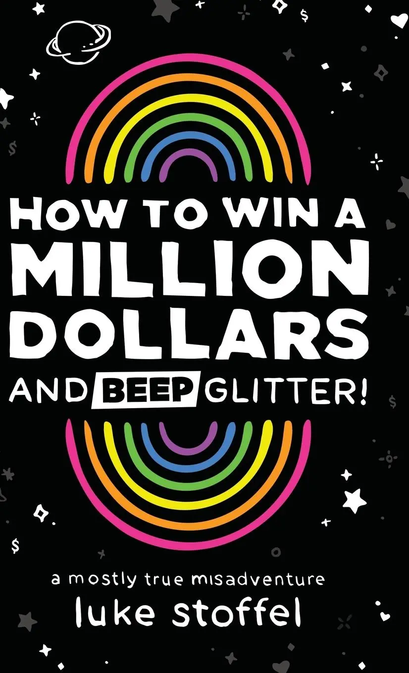 Cover: 9798991798709 | How To Win a Million Dollars and BEEP Glitter! | Luke Stoffel | Buch