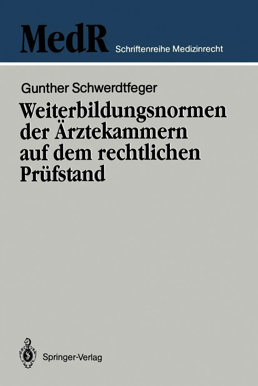 Weiterbildungsnormen der Ärztekammern auf dem rechtlichen Prüfstand (MedR Schriftenreihe Medizinrecht)