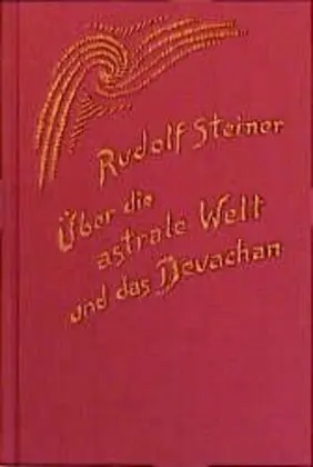 Cover: 9783727408809 | Über die astrale Welt und das Devachan | Rudolf Steiner | Buch | 1999