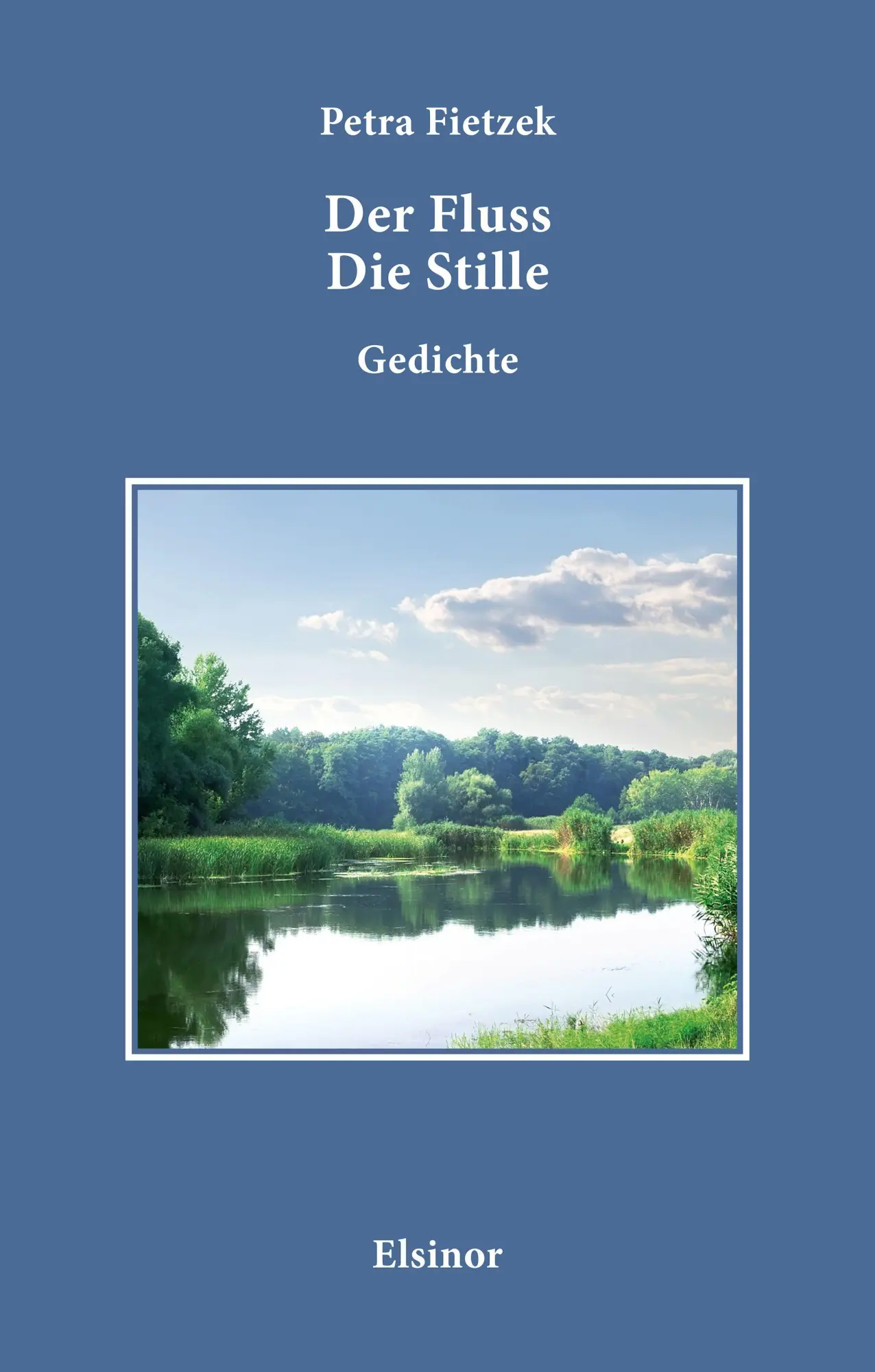 Cover: 9783942788809 | Der Fluss Die Stille. | Gedichte | Petra Fietzek | Taschenbuch | 80 S.