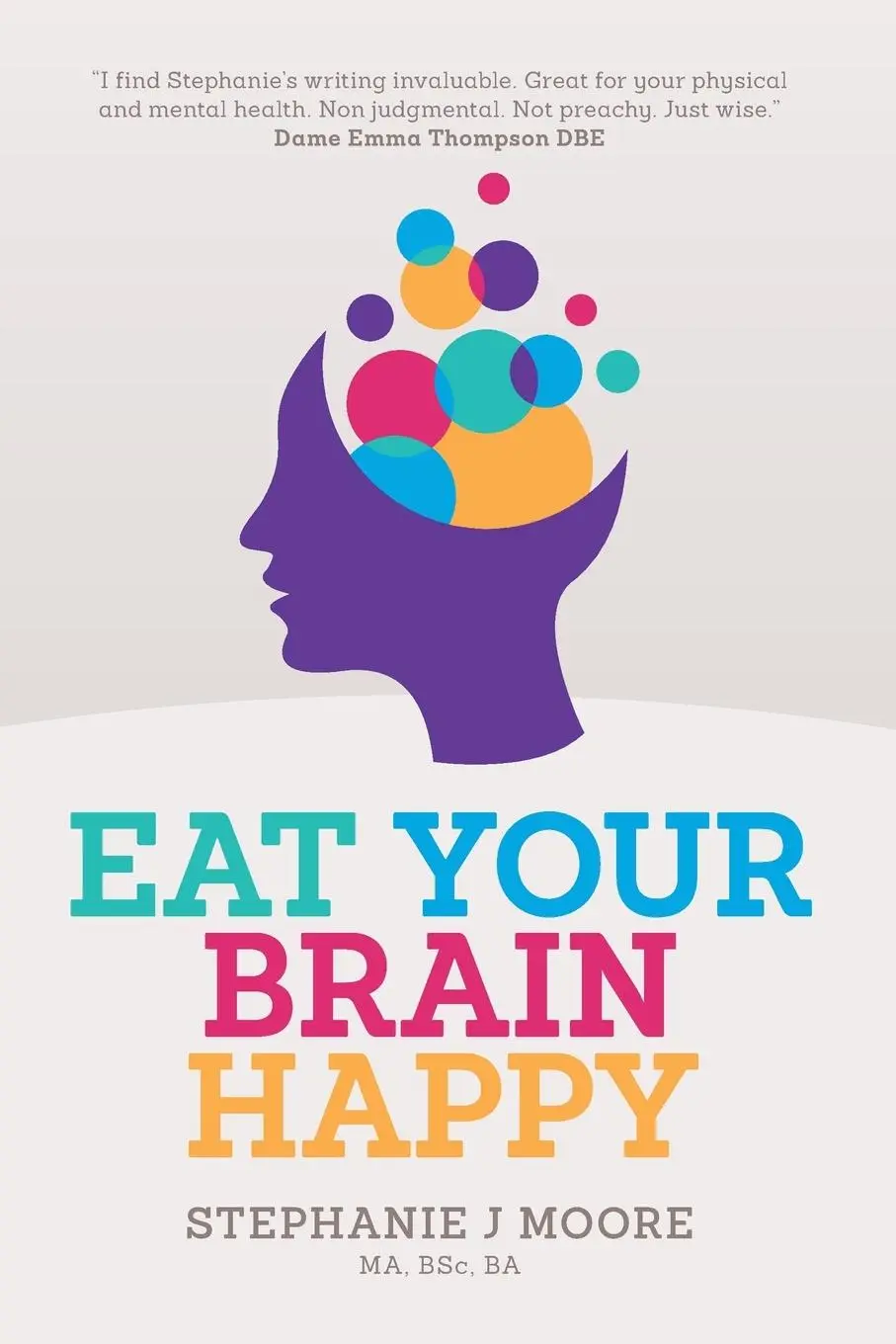 Cover: 9781068708909 | Eat Your Brain Happy | Stephanie J Moore | Taschenbuch | Englisch