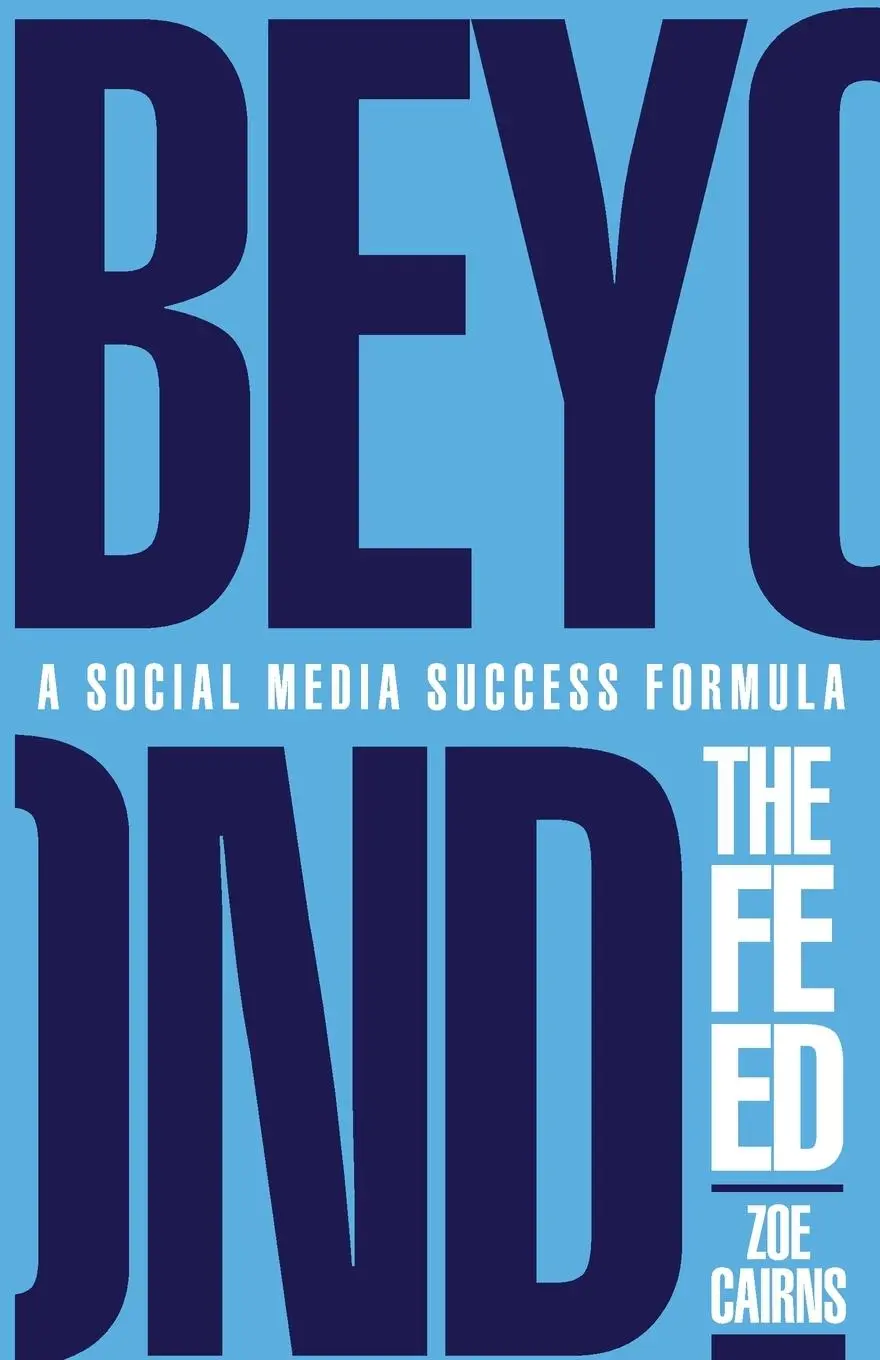 Cover: 9781739578909 | Beyond The Feed | A Social Media Success Formula | Zoe Cairns | Buch