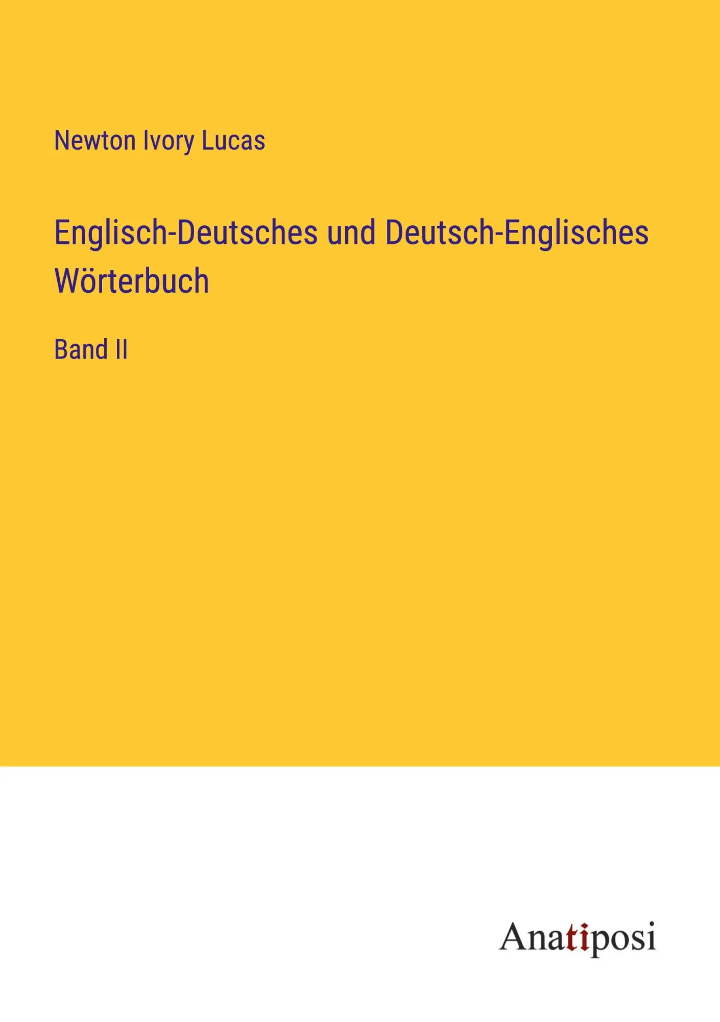 Englisch-Deutsches und Deutsch-Englisches Wörterbuch: Band II