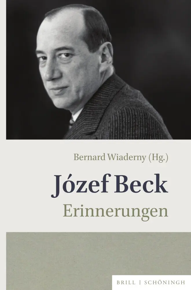 Cover: 9783506798909 | Józef Beck | Erinnerungen | Bernard Wiaderny | Buch | VIII | Deutsch