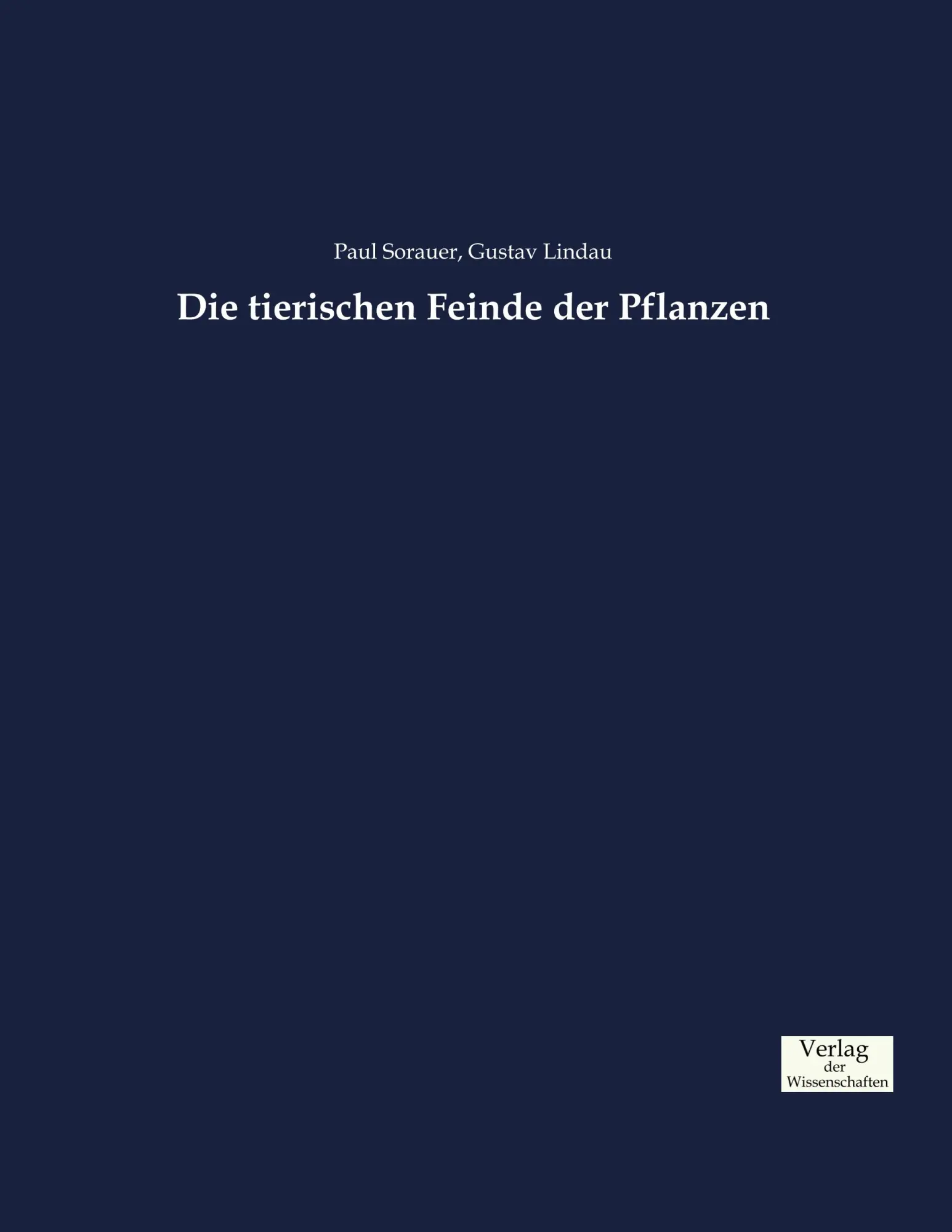 Cover: 9783957008909 | Die tierischen Feinde der Pflanzen | Paul Sorauer (u. a.) | Buch