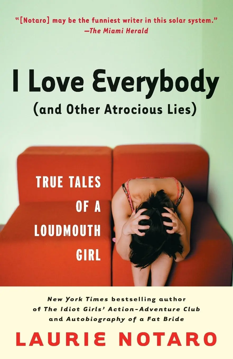 Cover: 9780812969009 | I Love Everybody (and Other Atrocious Lies) | Laurie Notaro | Buch