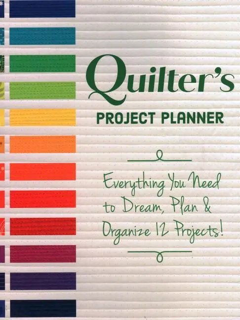 Cover: 9781617459009 | Quilter's Project Planner: Everything You Need to Dream, Plan &amp;...