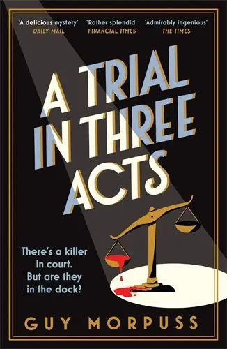 Cover: 9781800819009 | A Trial in Three Acts | Guy Morpuss | Taschenbuch | Englisch | 2026