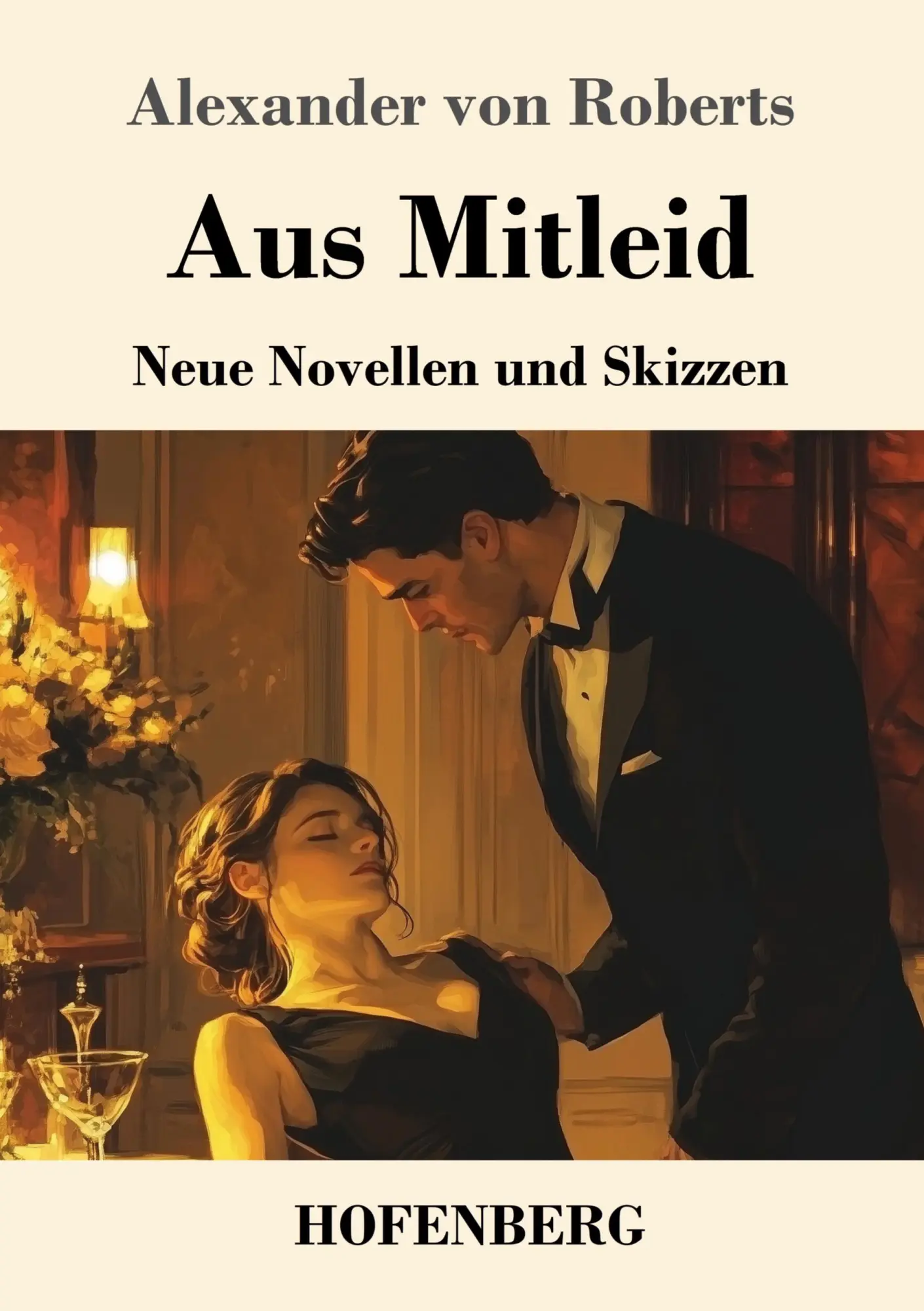 Cover: 9783743749009 | Aus Mitleid | Neue Novellen und Skizzen | Alexander von Roberts | Buch