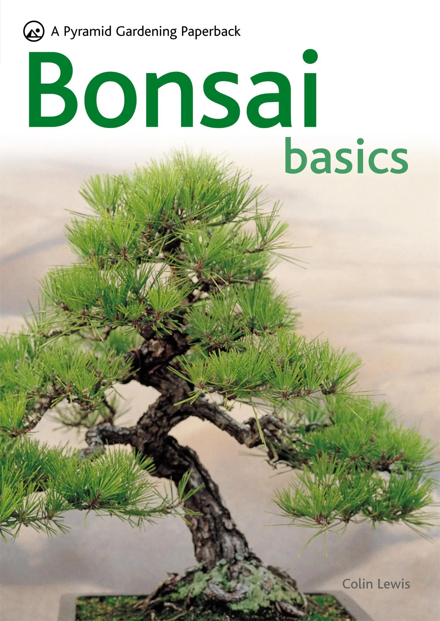 Cover: 9780600619109 | Bonsai Basics - A Comprehensive Guide to Care and Cultivation | Lewis