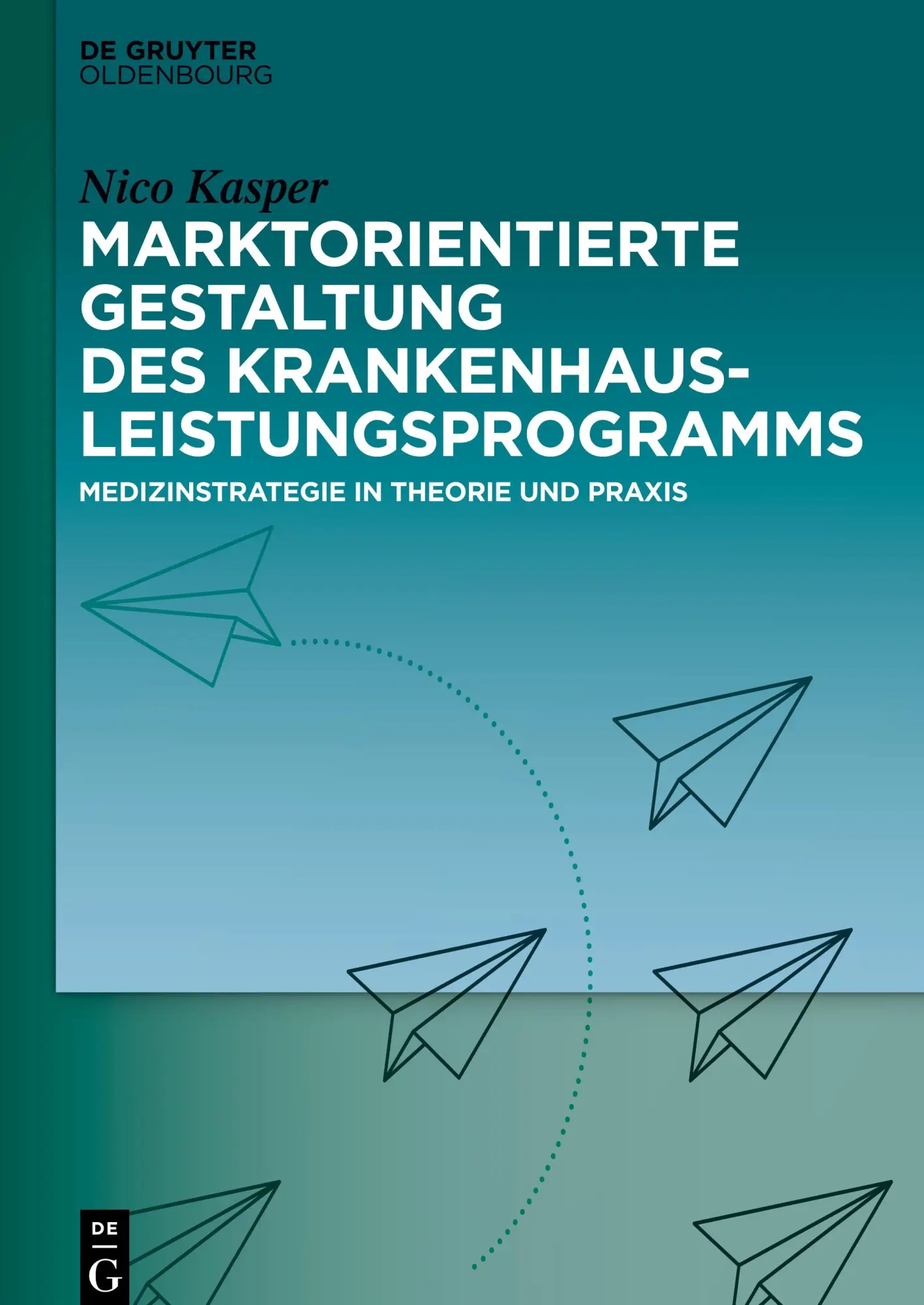 Cover: 9783110649109 | Marktorientierte Gestaltung des Krankenhausleistungsprogramms | Kasper