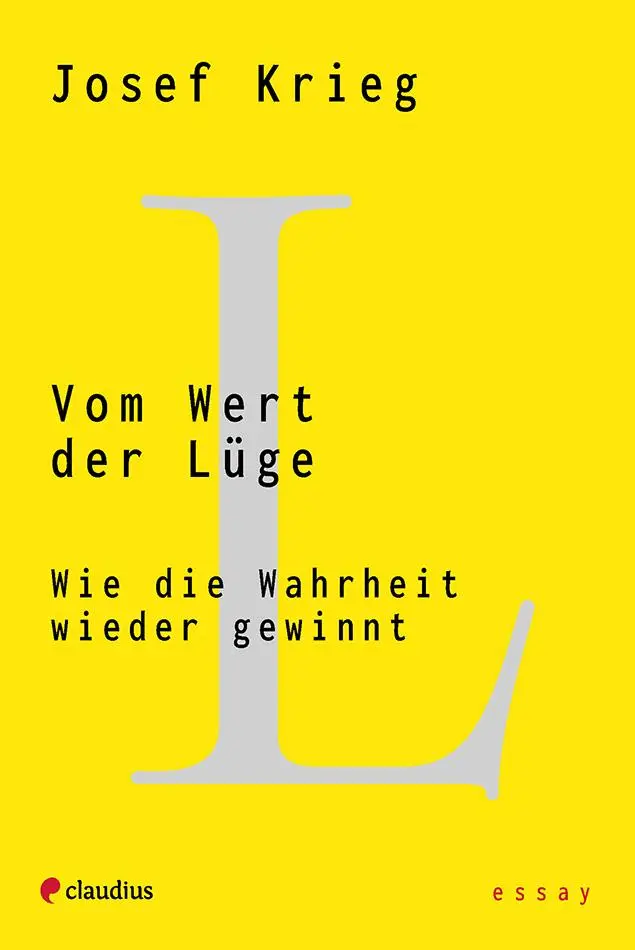 Cover: 9783532629109 | Vom Wert der Lüge | Wie die Wahrheit wieder gewinnt | Josef Krieg
