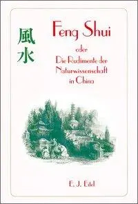 Cover: 9783927359109 | Feng Shui | Oder Die Rudimente der Naturwissenschaft in China | Eitel