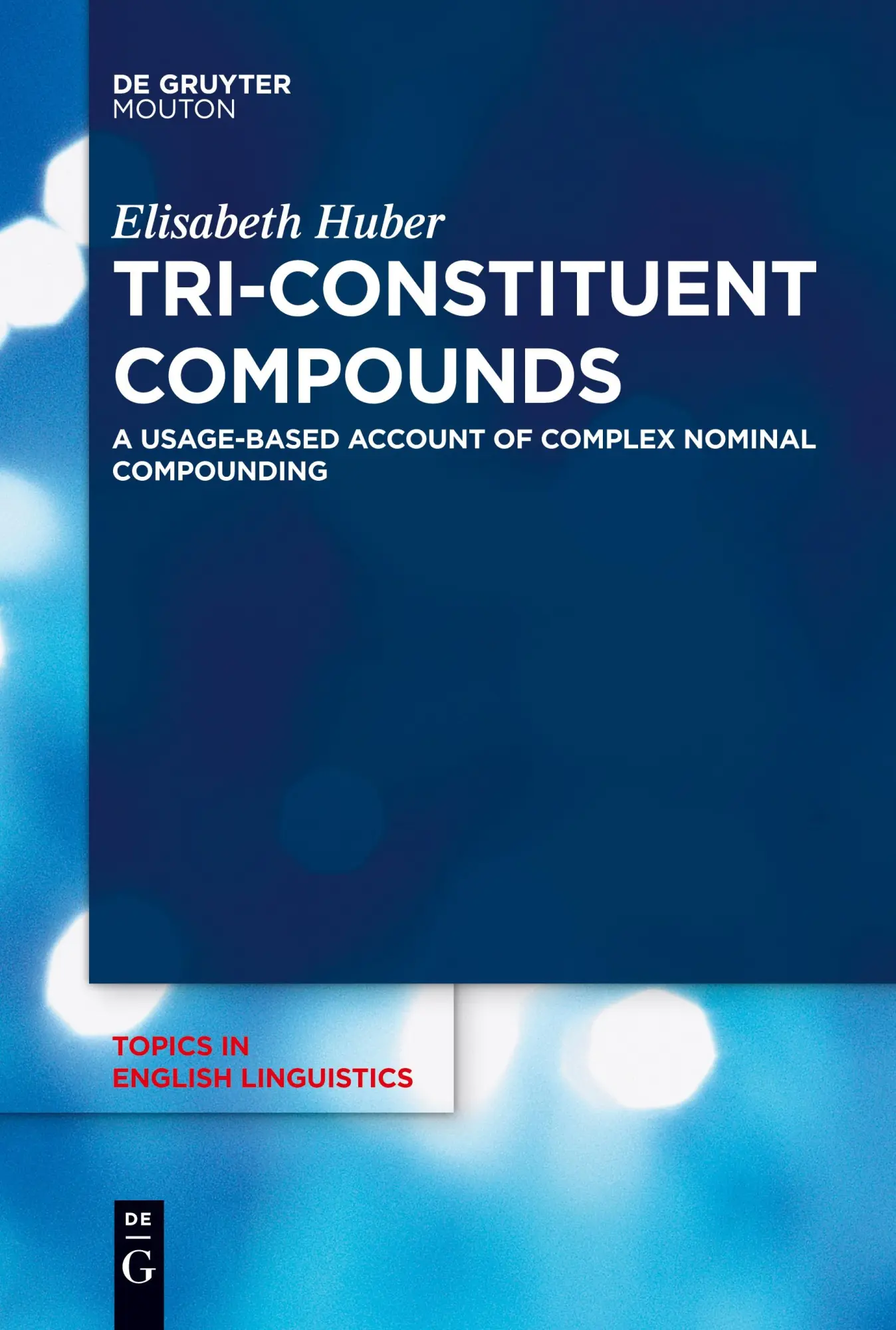 Cover: 9783111629209 | Tri-Constituent Compounds | Elisabeth Huber | Taschenbuch | XI | 2024