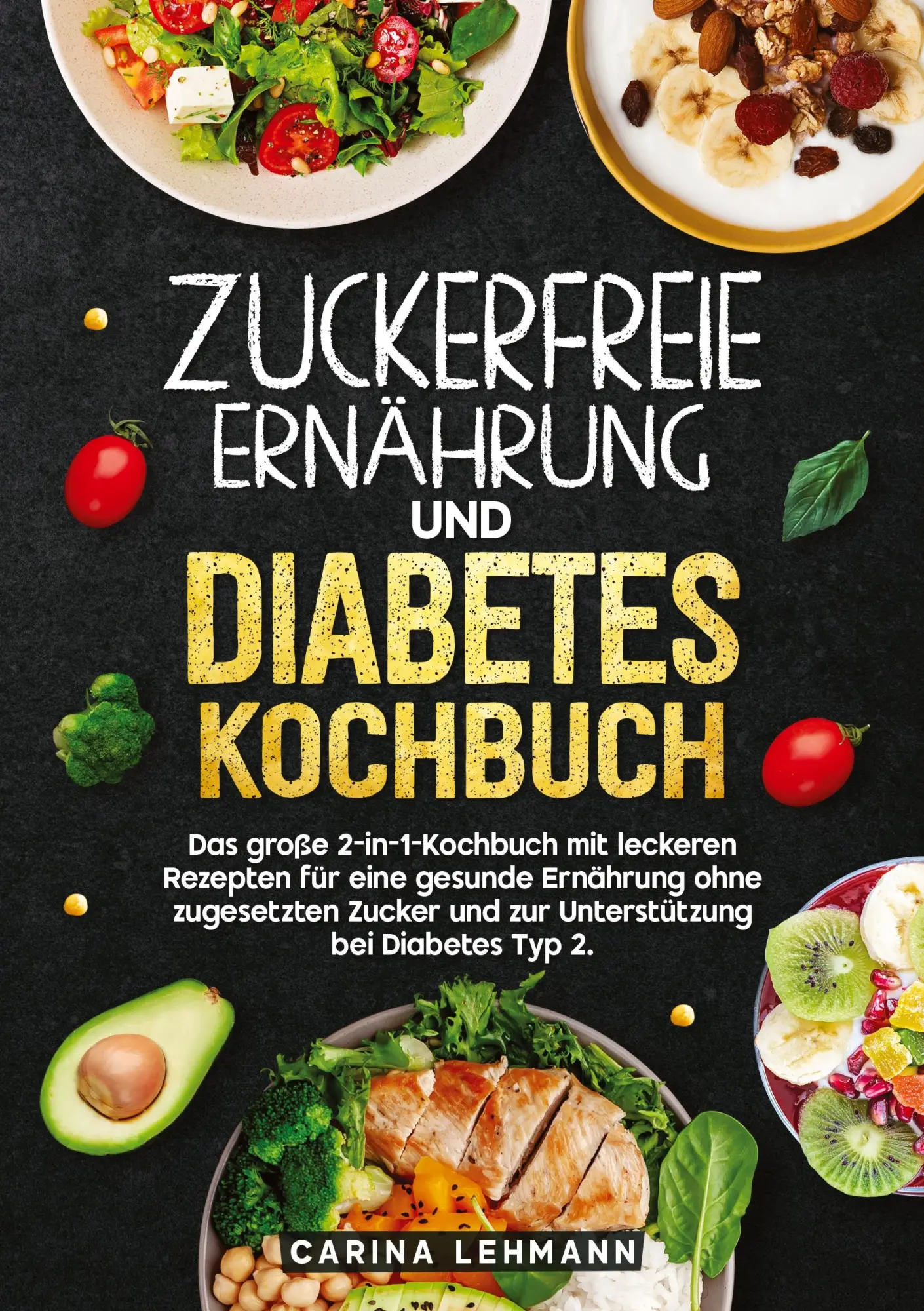 Cover: 9783384669209 | Zuckerfreie Ernährung und Diabetes Kochbuch | Carina Lehmann | Buch