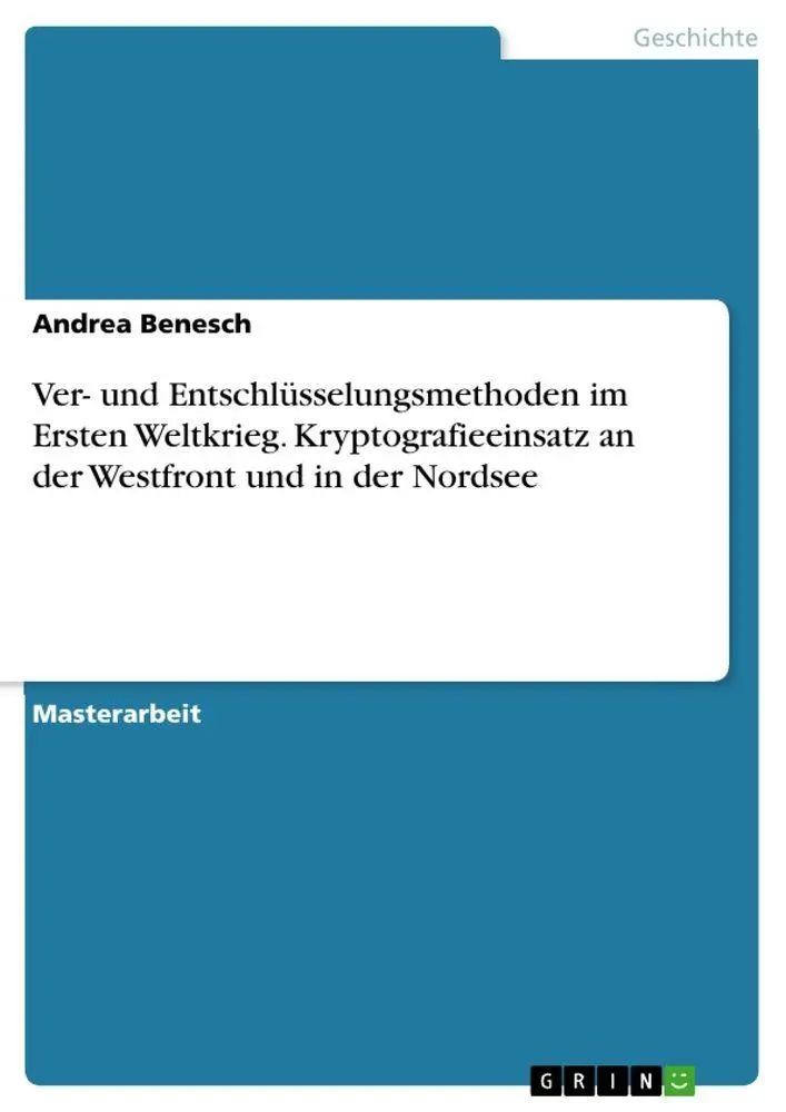 Cover: 9783668109209 | Ver- und Entschlüsselungsmethoden im Ersten Weltkrieg....