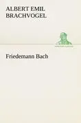 Cover: 9783842419209 | Friedemann Bach | Albert Emil Brachvogel | Taschenbuch | 296 S. | 2012