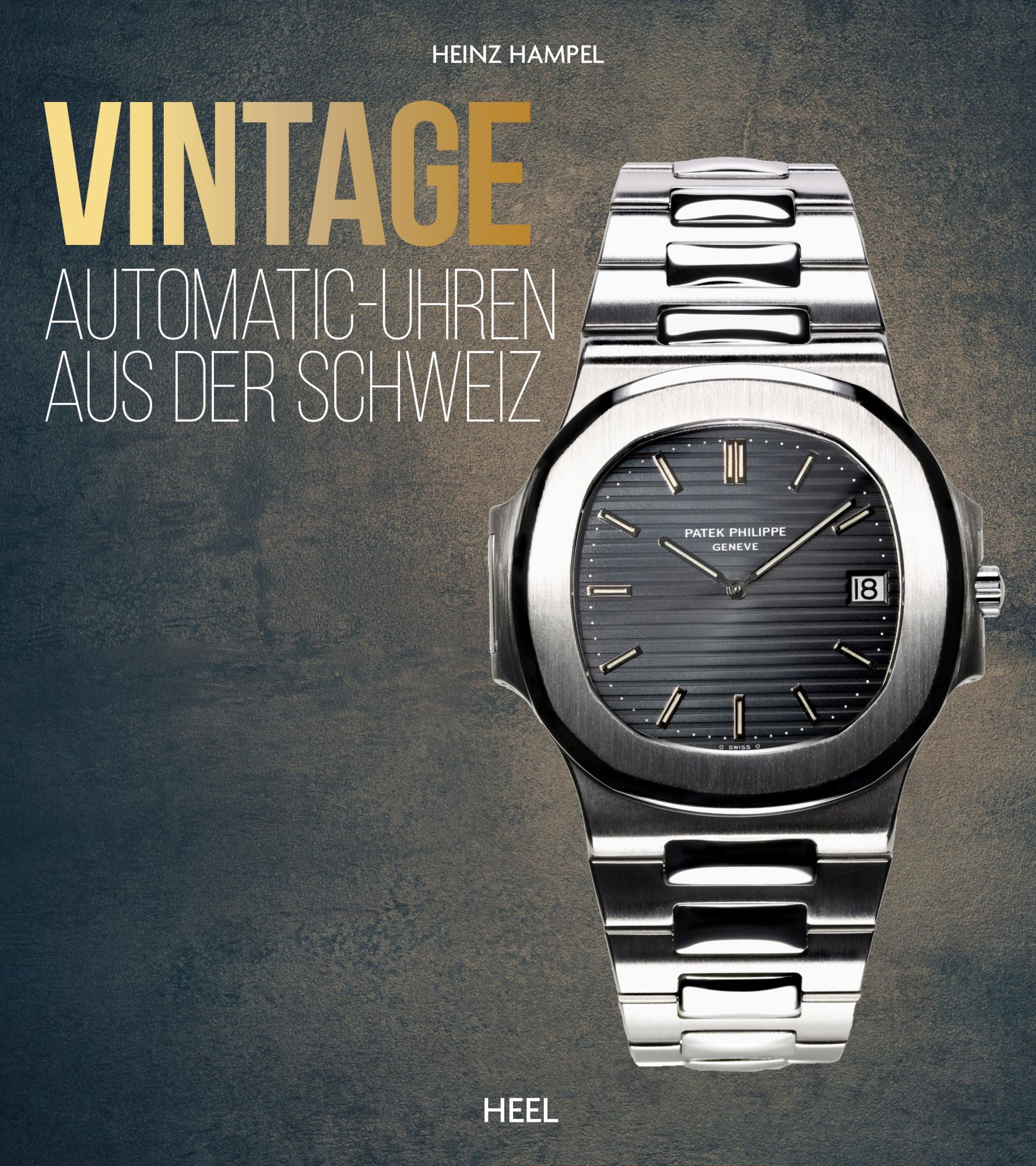 Cover: 9783966649209 | Vintage Automatic-Uhren aus der Schweiz | Heinz Hampel | Buch | 352 S.