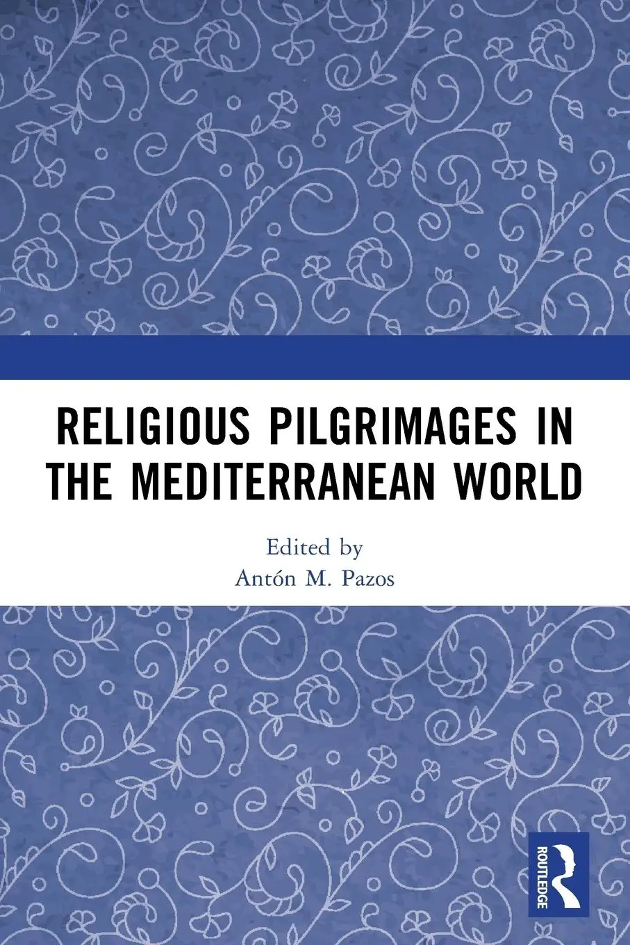 Cover: 9781032309309 | Religious Pilgrimages in the Mediterranean World | Antón M. Pazos