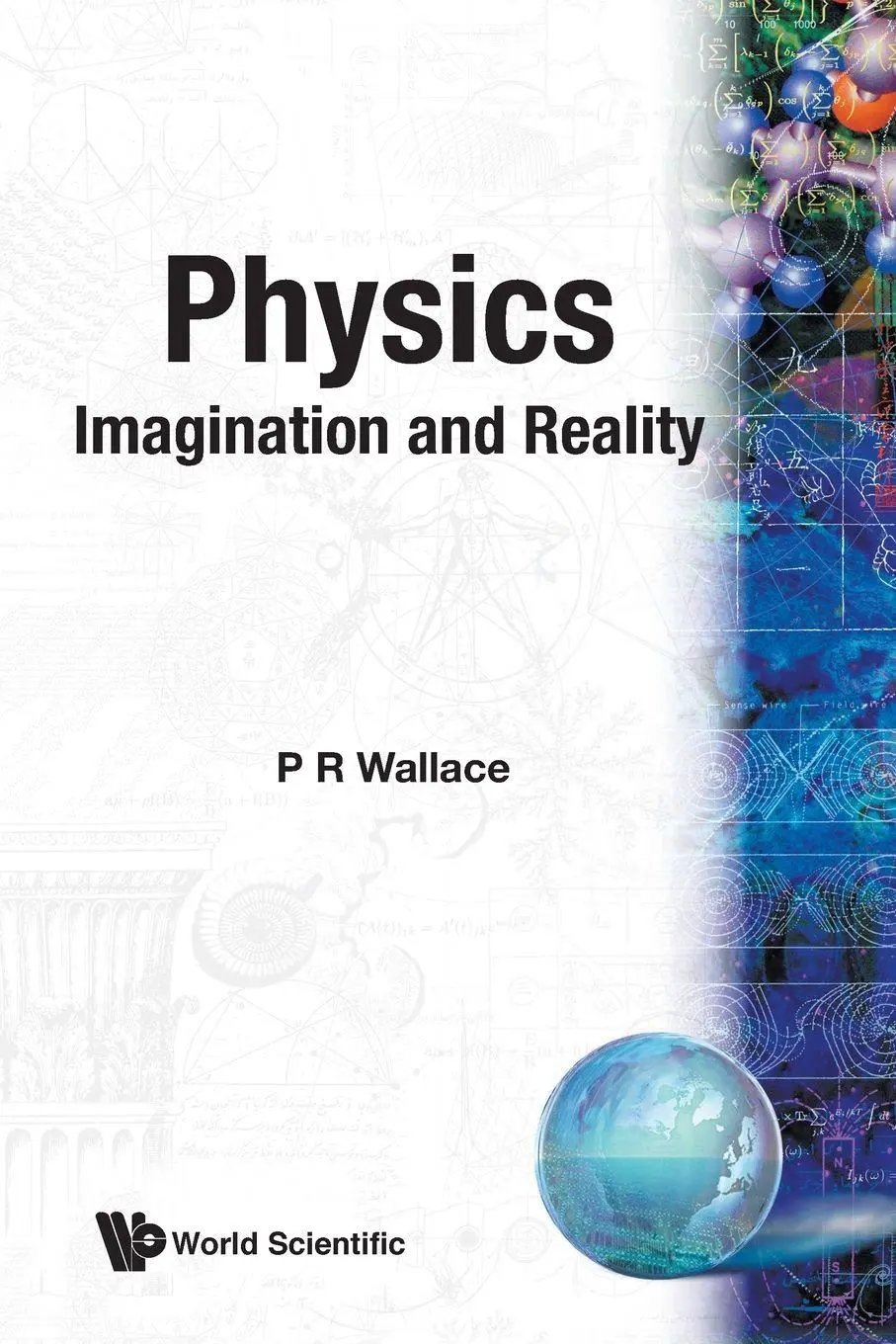 Cover: 9789971509309 | PHYSICS | IMAGINATION &amp; REALITY (B/S) | Wallace P R | Taschenbuch