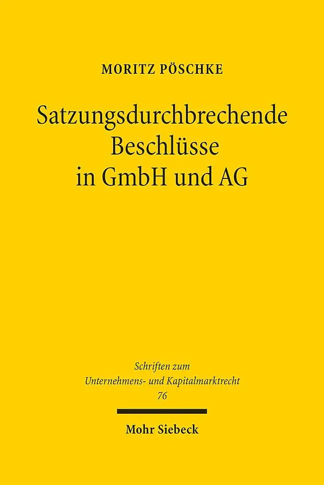 Cover: 9783161589409 | Satzungsdurchbrechende Beschlüsse in GmbH und AG | Moritz Pöschke