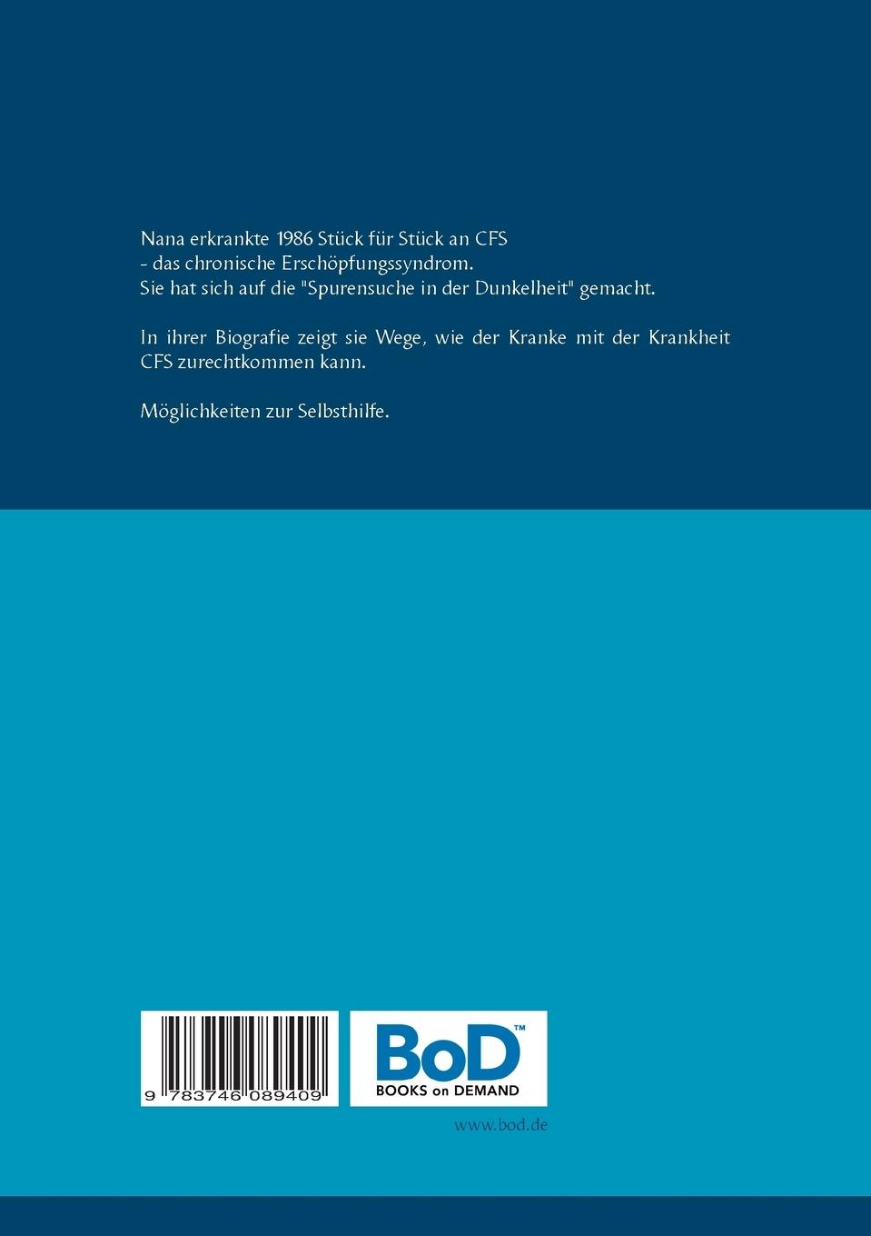 Rückseite: 9783746089409 | Krankheit CFS | Wenn die Dunkelheit einbricht - Spurensuche | Buch