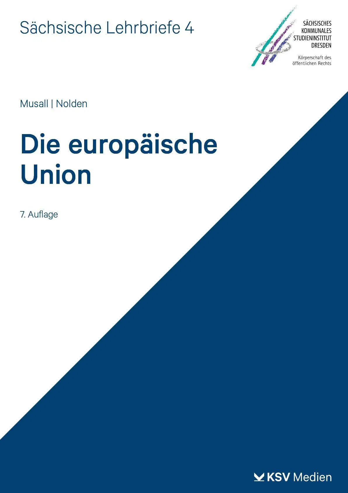 Cover: 9783829319409 | Die Europäische Union (SL 4) | Sächsische Lehrbriefe | Musall (u. a.)