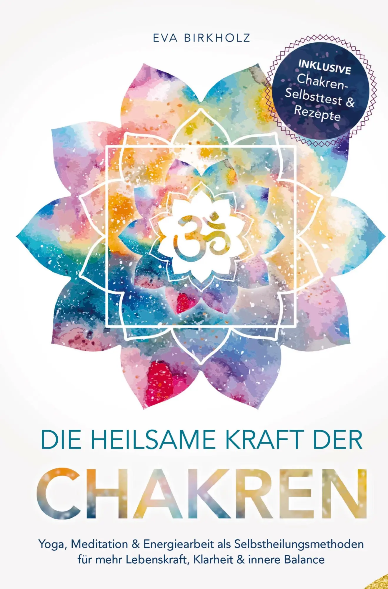 Cover: 9783982469409 | Die heilsame Kraft der Chakren: Yoga, Meditation &amp; Energiearbeit...