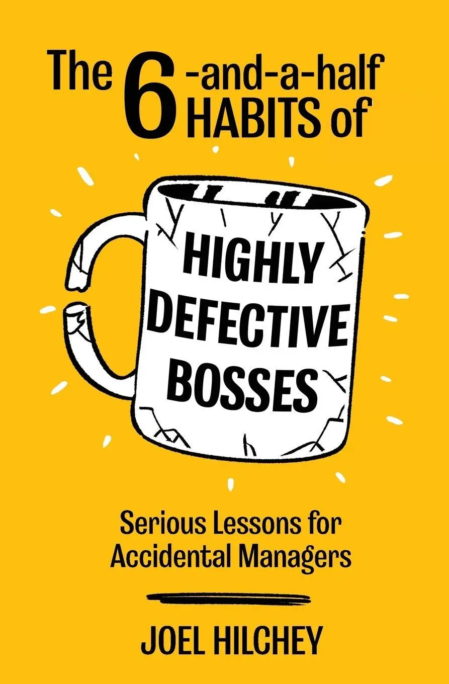 Cover: 9781069639509 | The 6-and-a-half Habits of Highly Defective Bosses | Joel Hilchey