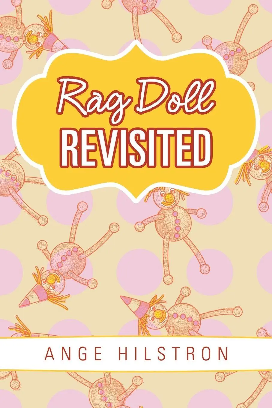 Cover: 9781728389509 | Rag Doll Revisited | Ange Hilstron | Taschenbuch | Englisch | 2019