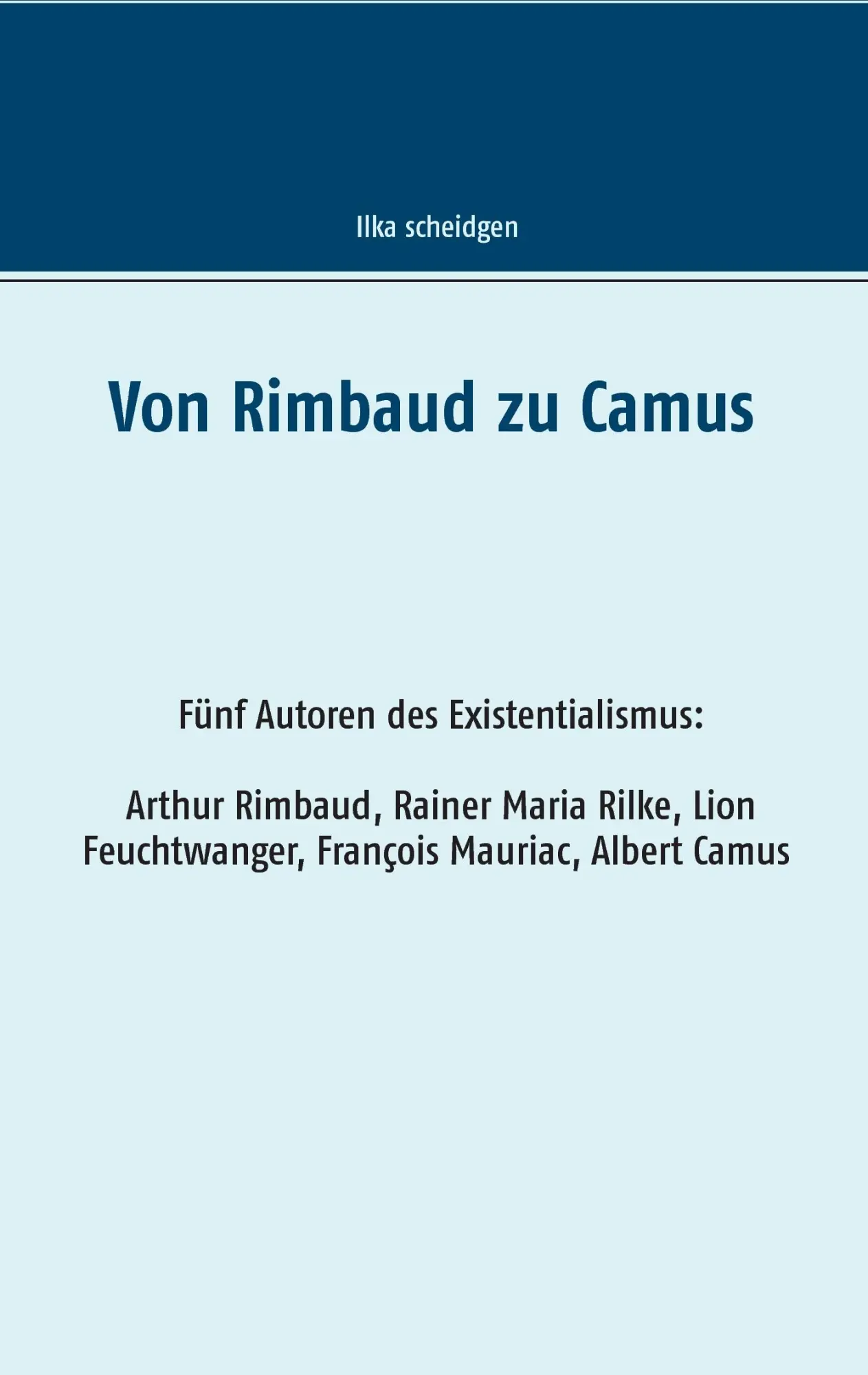 Cover: 9783740729509 | Von Rimbaud zu Camus | Ilka Scheidgen | Taschenbuch | 112 S. | Deutsch