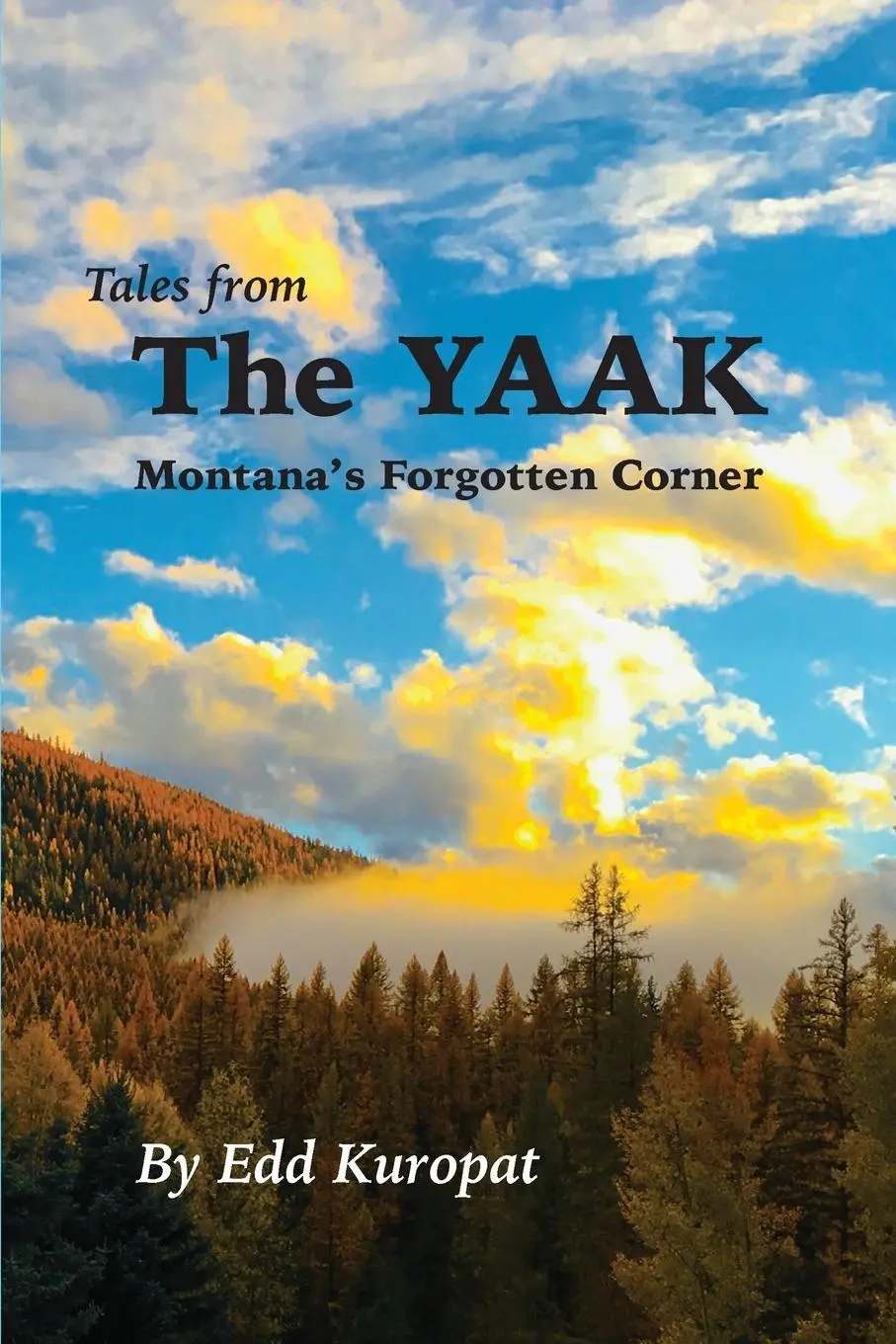 Cover: 9798990489509 | Tales From the Yaak | Edd G Kuropat | Taschenbuch | Englisch | 2024